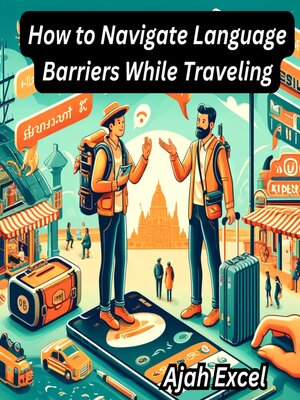 cover image of How to Navigate Language Barriers While Traveling